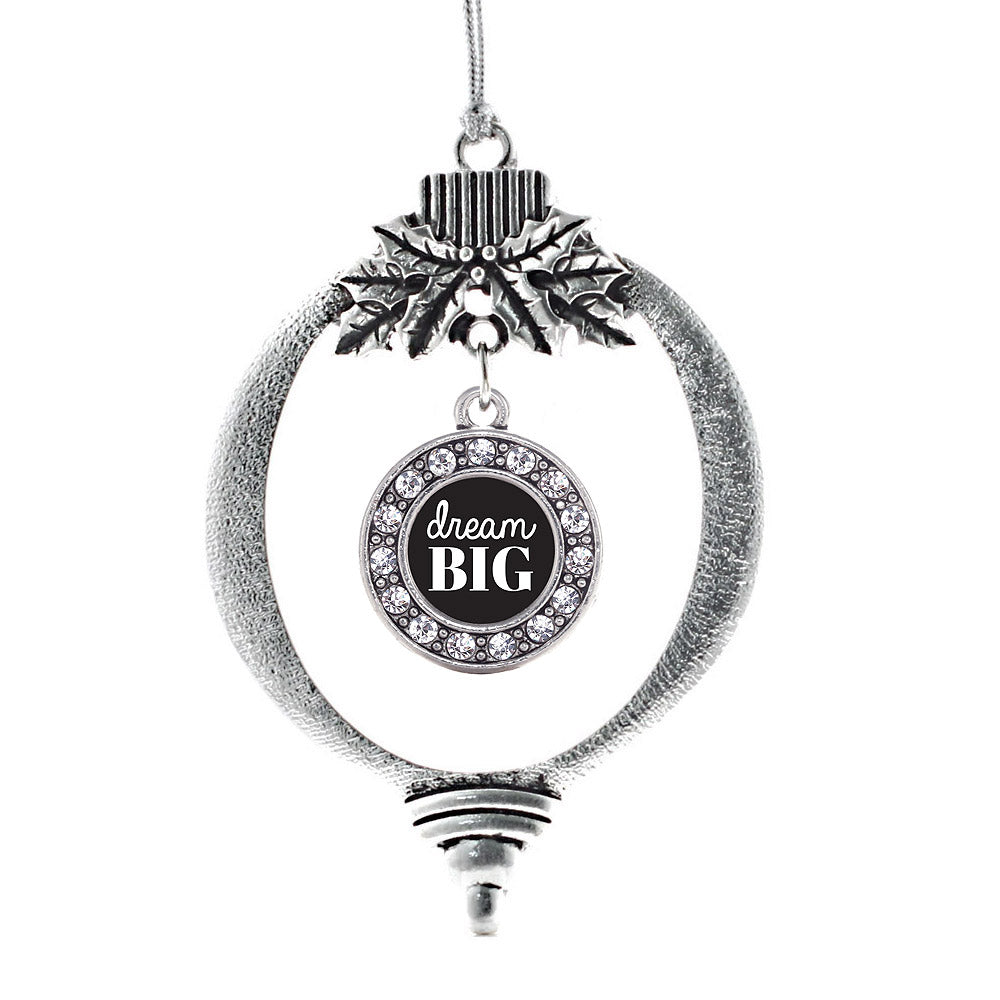Dream Big Circle Charm Christmas / Holiday Ornament