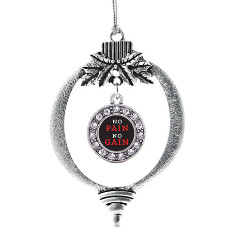 No Pain No Gain Circle Charm Christmas / Holiday Ornament