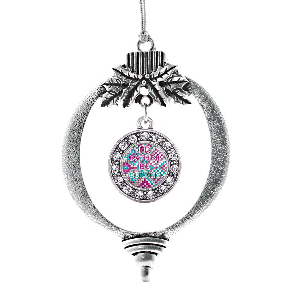 I'd Rather Be Quilting Circle Charm Christmas / Holiday Ornament