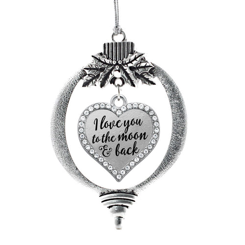 I Love You to the Moon and Back Open Heart Charm Christmas / Holiday Ornament