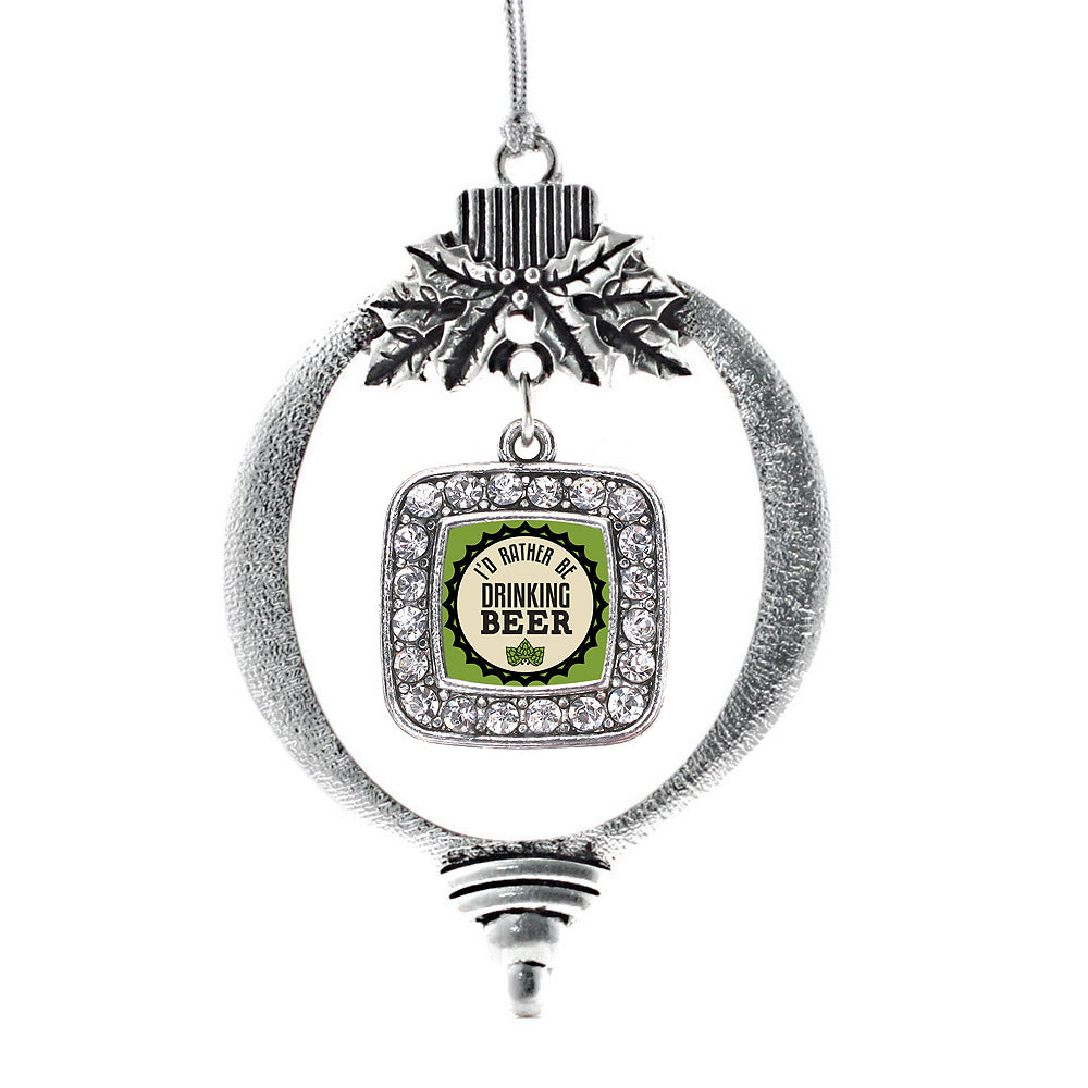 I'd Rather Be Drinking Beer Square Charm Christmas / Holiday Ornament