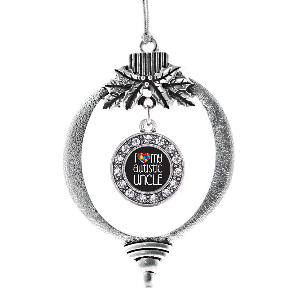 I Love My Autistic Uncle Circle Charm Christmas / Holiday Ornament