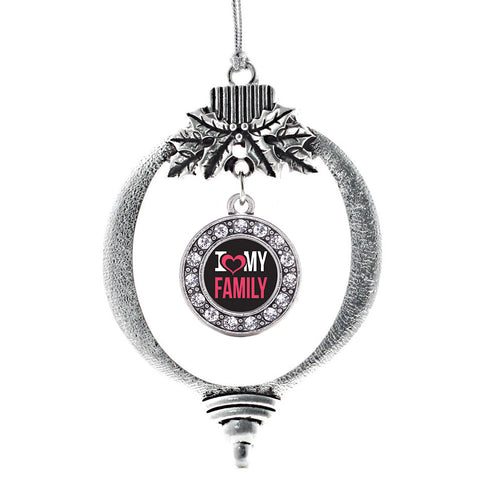 I Love My Family Circle Charm Christmas / Holiday Ornament