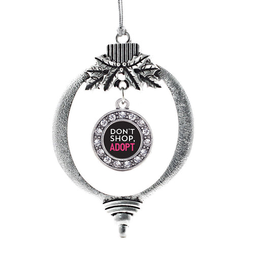 Don't Shop, Adopt Circle Charm Christmas / Holiday Ornament