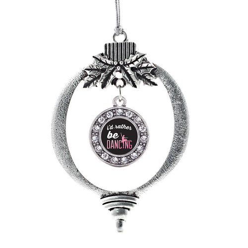 I'd Rather Be Dancing Circle Charm Christmas / Holiday Ornament