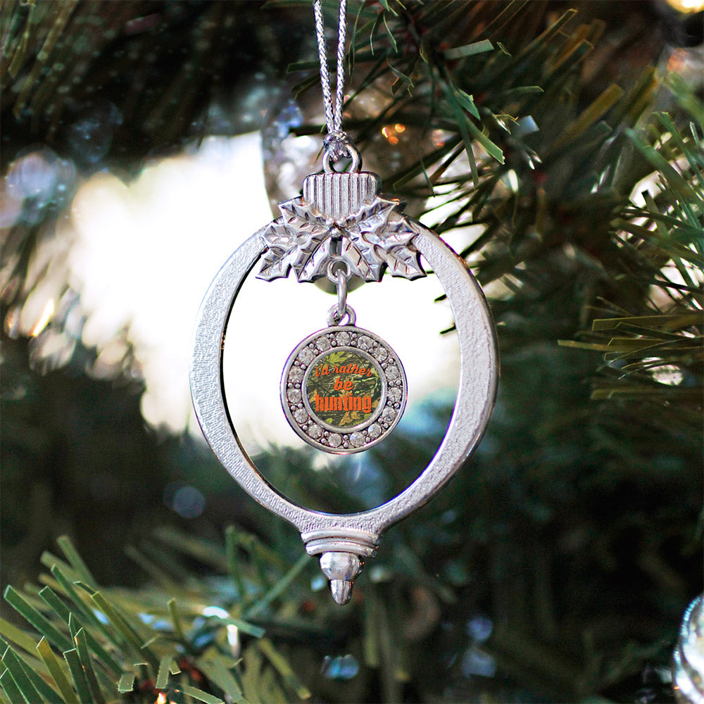 I'd Rather Be Hunting Circle Charm Christmas / Holiday Ornament