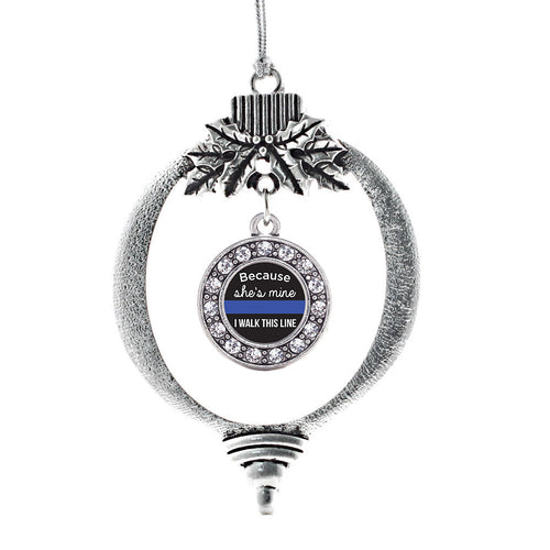 Because She's Mine Blue Line Circle Charm Christmas / Holiday Ornament