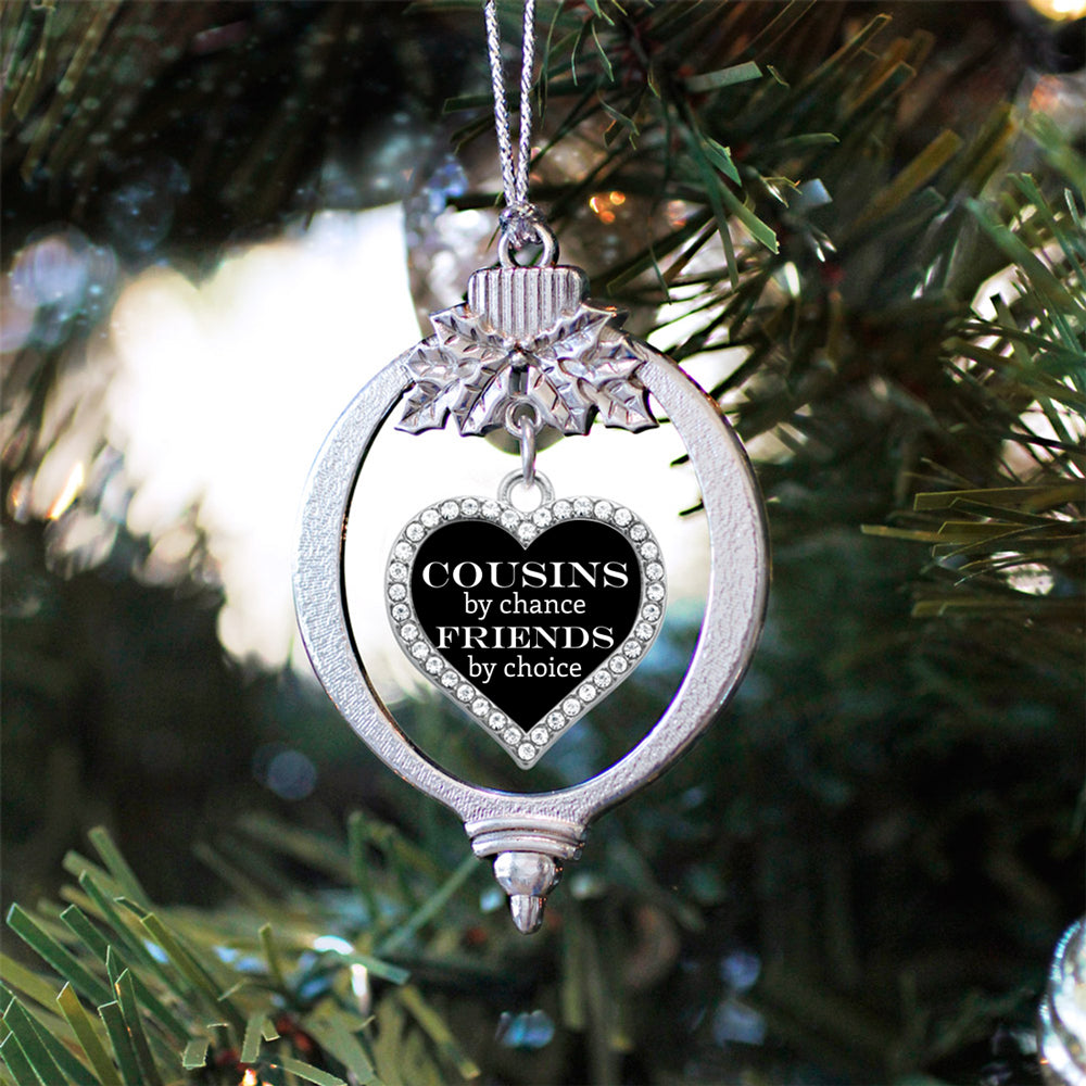 Cousins by Chance, Friends by Choice Open Heart Charm Christmas / Holiday Ornament