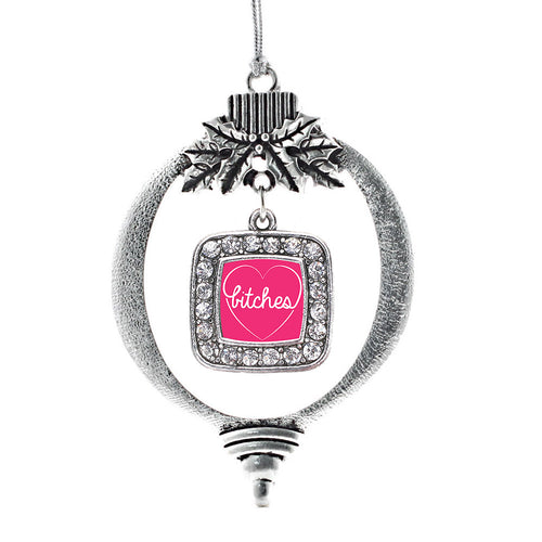 Best Bitches - BITCHES Square Charm Christmas / Holiday Ornament